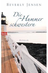 Die Hummerschwestern : Roman.   - Beverly Jensen. Dt. von Beate Brammertz / btb ; 74403