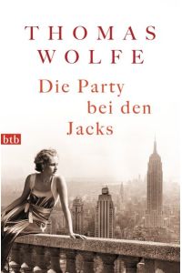 Die Party bei den Jacks : Roman.   - Thomas Wolfe. Aus dem Amerikan. von Susanne Höbel. Nachw. von Kurt Darsow / btb ; 74511