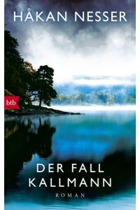 Der Fall Kallmann  - : Roman / Hakan Nesser. - Aus d. Schwed. von Paul Berf.