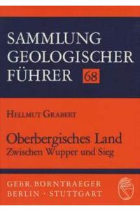 Oberbergisches Land : zwischen Wupper u. Sieg.   - von , Sammlung geologischer Führer , Bd. 68