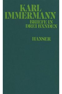 Karl Leberecht Immermann: Briefe. Erster Band: 1804 - 1831.