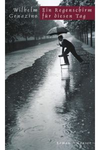 Ein Regenschirm für diesen Tag : Roman.   - Wilhelm Genazino