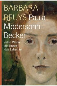 Paula Modersohn-Becker oder: wenn die Kunst das Leben ist.