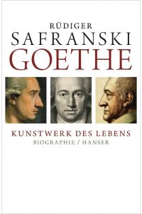 Goethe : Kunstwerk des Lebens ; Biografie.