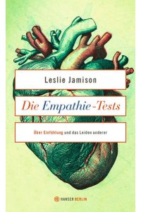 Die Empathie-Tests - Über Einfühlung und das Leiden anderer. Essays