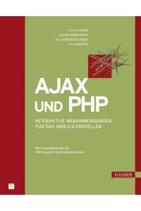 Ajax und PHP: Interaktive Webanwendungen für das Web 2. 0 erstellen Gebundene Ausgabe von Cristian Darie (Autor), Bogdan Brinzarea (Autor), Filip Chereches-Tosa (Autor), Mihai Bucica (Autor), Dorothea Heymann-Reder (Übersetzer)