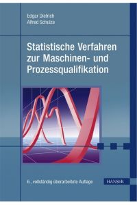 Statistische Verfahren zur Maschinen- und Prozessqualifikation [Hardcover] Dietrich, Edgar and Schulze, Alfred