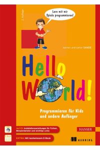 Hello World!: Programmieren für Kids und andere Anfänger