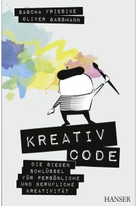 Kreativcode: Die sieben Schlüssel für persönliche und berufliche Kreativität