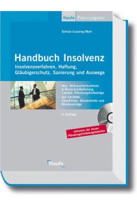 Handbuch Insolvenz: Insolvenzverfahren, Haftung, Gläubigerschutz, Sanierung und Auswege (Haufe Praxis-Ratgeber) Schulz, Dirk; Lessing, Holger and Bert, Ulrich