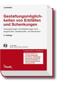 Gestaltungsmöglichkeiten von Erbfällen und Schenkungen (Berliner Rechtshandbücher) Landsittel, Ralph