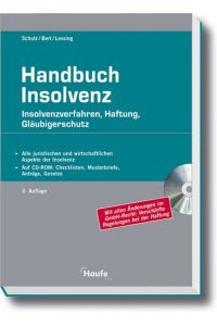 Handbuch Insolvenz: Insolvenzverfahren, Haftung, Gläubigerschutz Schulz, Dirk; Bert, Ulrich and Lessing, Holger