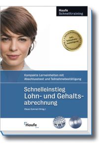 Lohn- und Gehaltsabrechnung: Kompakte Lerneinheiten mit Abschlusstest und Teilnahmebestätigung (Haufe Schnelltraining) Conrad, Claus-Jürgen