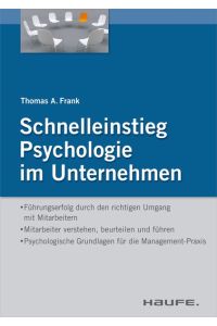 Schnelleinstieg Psychologie im Unternehmen Frank, Thomas A.