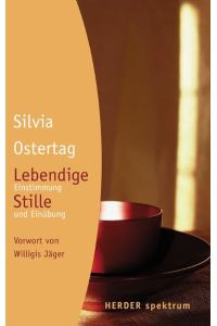 Lebendige Stille: Einstimmung und Einübung Ostertag, Silvia and Jäger, Willigis