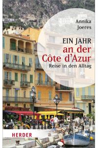 Ein Jahr an der Côte d'Azur  - : Reise in den Alltag.