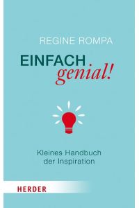 Einfach genial  - Kleines Handbuch der Inspiration/ Historische Persönlichkeiten