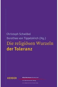 Die religiösen Wurzeln der Toleranz. Herausgegeben von Christoph Schwöbel und Dorothee von Tippelskirch im Auftrag der Alfred Herrhausen Gesellschaft für internationalen Dialog.