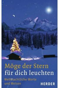 Möge der Stern für dich leuchten : weihnachtliche Worte und Weisen.   - [hrsg. von Ulrich Sander. Beitr. Heinz Josef Algermissen ...] / Weihnachtssonderband ; 2005