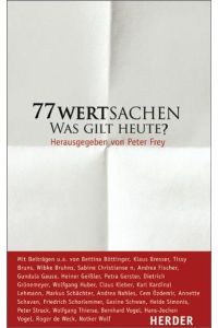 77 [Siebenundsiebzig] Wertsachen  - : was gilt heute? / hg. von Peter Frey.