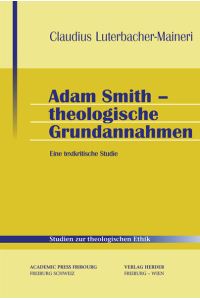 Adam Smith - Theologische Grundannahmen. Eine textkritische Studie