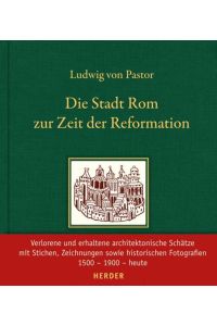 Die Stadt Rom zur Zeit der Reformation.   - Neu herausgegeben und eingeleitet von Martin Wallraff.