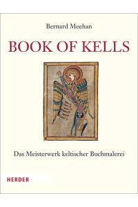 Book of Kells. Das Meisterwerk keltischer Buchmalerei.