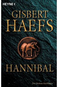 Hannibal : der Roman Karthagos.   - Heyne-Bücher : 01, Heyne allgemeine Reihe