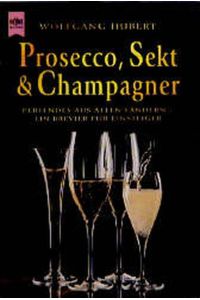 Prosecco, Sekt & Champagner. Perlendes aus allen Ländern. Ein Brevier für Einsteiger.   - / Heyne-Koch- und Getränkebücher.