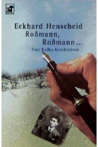 Roßmann, Roßmann. . .   - Drei Kafka-Geschichten. Heyne-Bücher  62, Diana-Taschenbuch Nr. 0015.