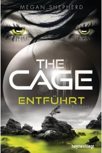 The Cage - Entführt: Roman (The Cage-Serie, Band 1)