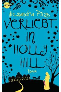 Verliebt in Hollyhill: Roman