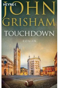 Touchdown : Roman / John Grisham. Aus dem Amerikan. von Karsten Singelmann