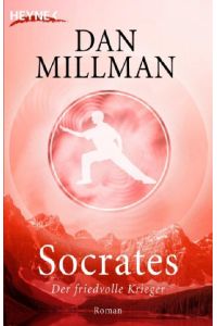 Socrates: Der friedvolle Krieger - Roman