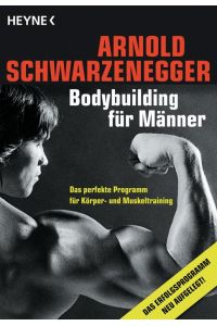Bodybuilding für Männer: Das perfekte Programm für Körper- und Muskeltraining