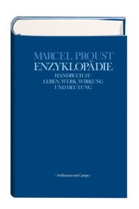 Marcel Proust Enzyklopädie. Handbuch zu Leben, Werk, Wirkung und Deutung.