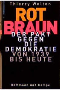 Rot-Braun. Der Pakt gegen die Demokratie von 1939 bis heute