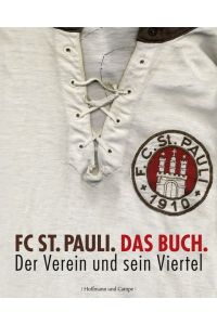 FC St. Pauli. Das Buch. Der Verein und sein Viertel