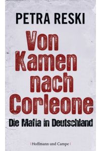 Von Kamen nach Corleone: Die Mafia in Deutschland