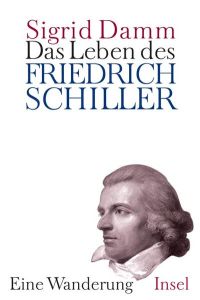 Das Leben des Friedrich Schiller.   - Eine Wanderung.