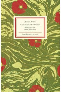 Goethe und Beethoven.   - Romain Rolland. Aus dem Franz. übertr. von Anton Kippenberg, Insel-Bücherei ; Nr. 1193