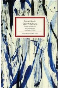 Über Verführung : erotische Gedichte.   - Bertolt Brecht. Mit Radierungen von Pablo Picasso. Zsgest. von Günter Berg / Insel-Bücherei ; Nr. 1210
