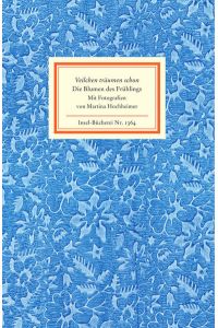Die Blumen des Frühlings : Veilchen träumen schon ; Texte und Bilder.   - Fotogr. und Textausw. von Martina Hochheimer / Insel-Bücherei ; Nr. 1364