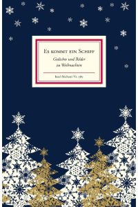 Es kommt ein Schiff : Gedichte und Bilder zu Weihnachten.   - ausgew. von Gottfried Natalis / Insel-Bücherei ; 1389