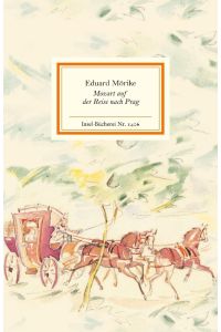 Mozart auf der Reise nach Prag : Novelle.   - Eduard Mörike. Ill. von Hans Baumhauer. Mit einem Nachw. von Jon Baumhauer / Insel-Bücherei ; Nr. 1406