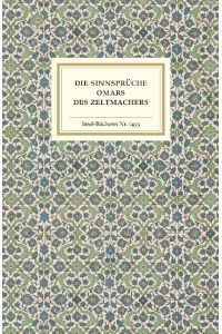 Die Sinnsprüche Omars des Zeltmachers = Rubaijat-i-Omar-i-Khajjam.   - aus dem Persischen übersetzt und mit einem Nachwort versehen von Friedrich Rosen / Insel-Bücherei ; Nr. 1433