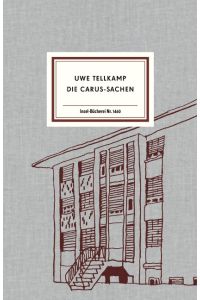 Die Carus-Sachen.   - Uwe Tellkamp / Insel-Bücherei ; 1460