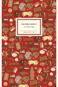 Das Lebkuchenbuch: Attraktives Großformat | Mit aufschlussreicher Warenkunde und leckeren Rezepten (Insel-Bücherei)