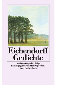 Gedichte.   - In chronologischer Folge herausgegeben von Hartwig Schultz. Insel-Taschenbuch 1060.