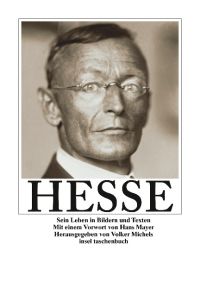 Hermann Hesse - Sein Leben in Bildern und Texten